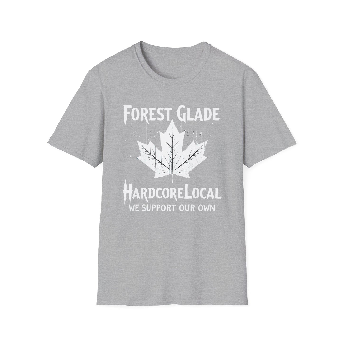 Forest Glade, We Support Our Own 2, Hardcore Local Leaf T-Shirt, Softstyle Graphic Tee, Unisex Casual Wear, Support Local Merch, Gift for Community Lovers