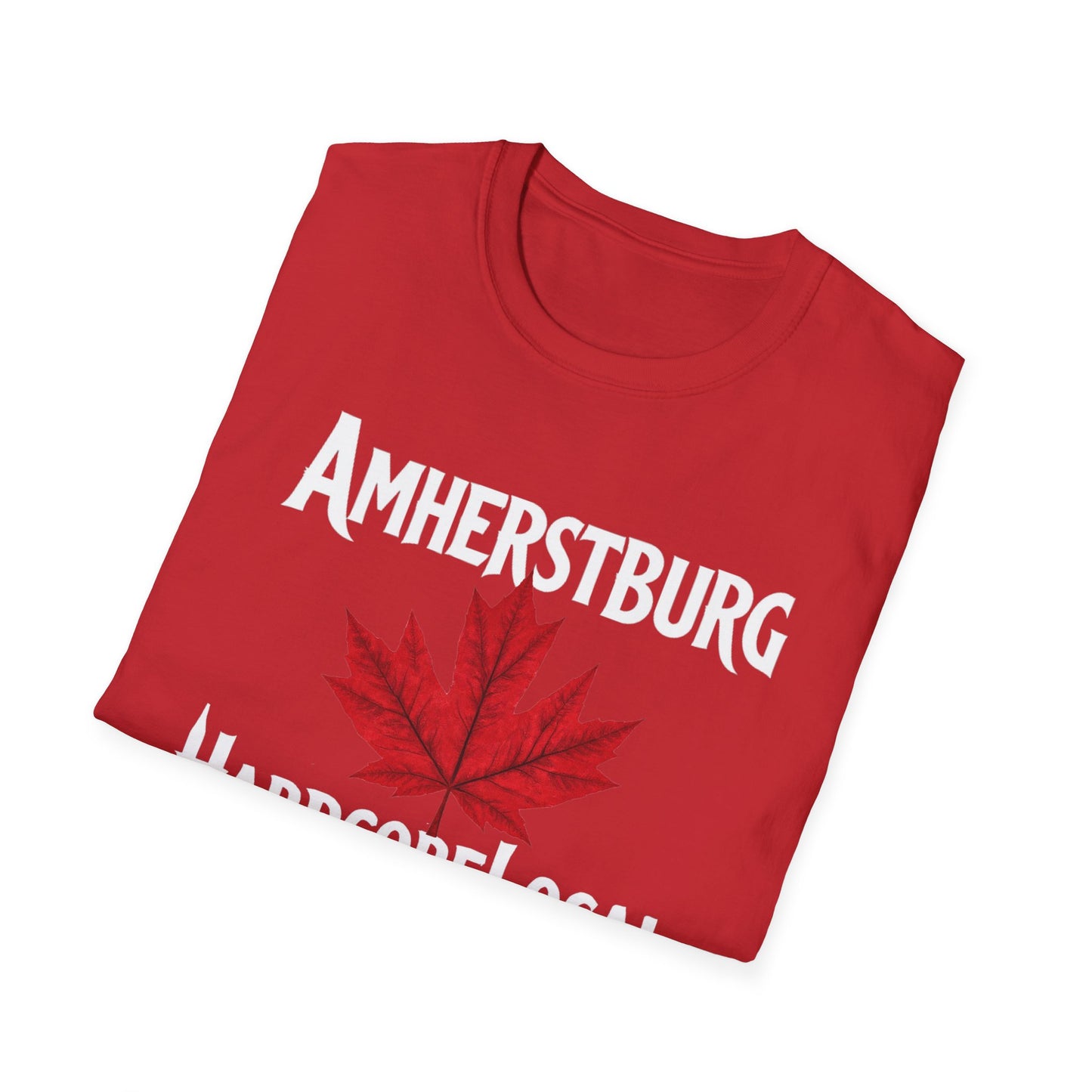 Amherstburg Hardcore Local Red Leaf, We Support Our Own, 1 T-Shirt, Softstyle Graphic Tee, Unisex Casual Wear, Support Local Merch, Gift for Community Lovers