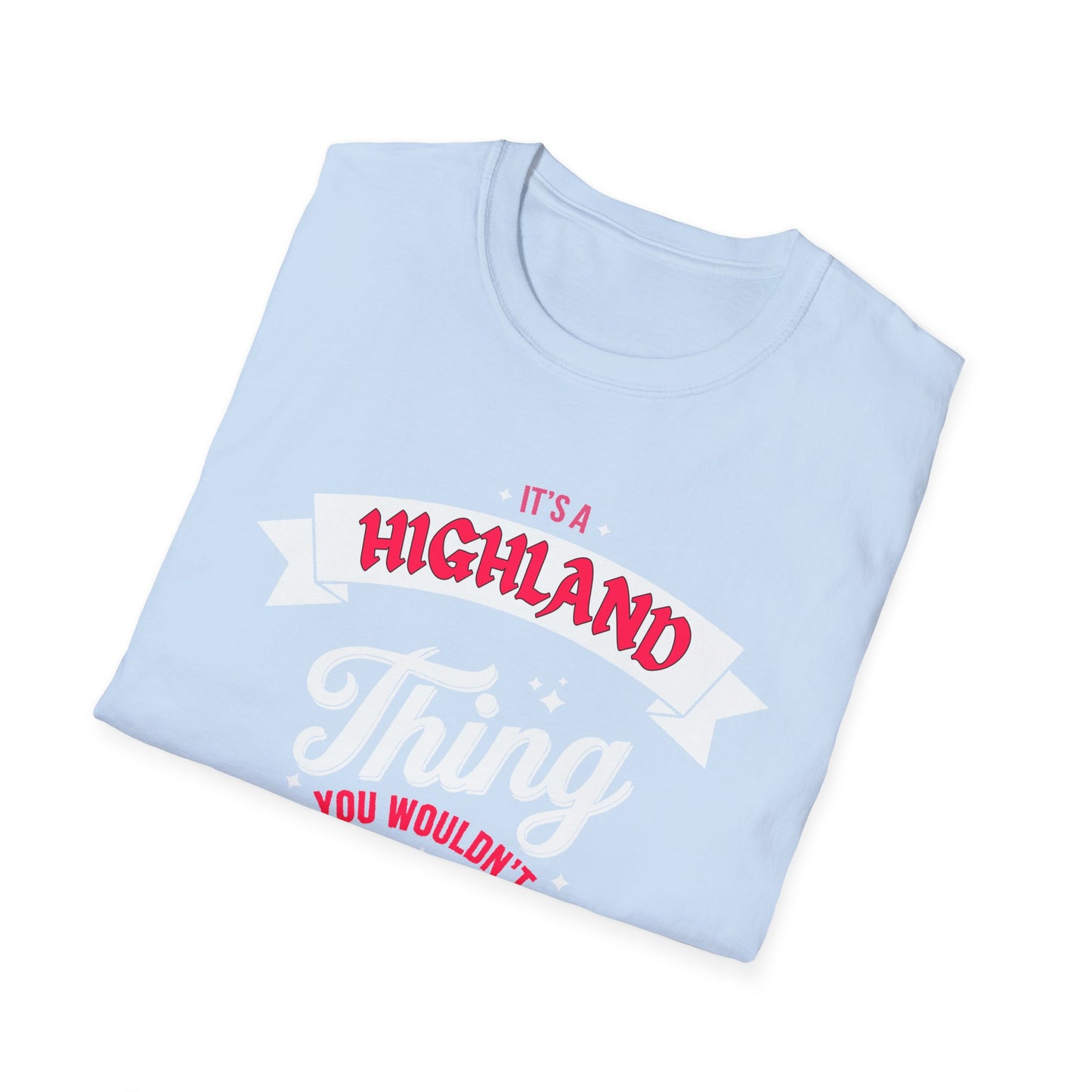 Highland THING T-Shirt, Softstyle Graphic Tee, Unisex Casual Wear, Support'n Locals Merch, Gift for Community Lovers, c02-n05-s003