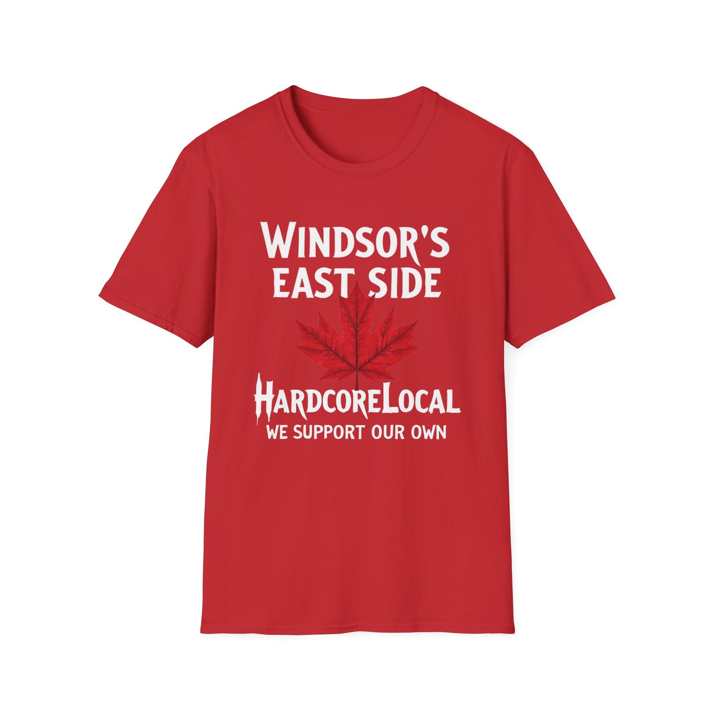 Windsor East Side Hardcore Local Red Leaf, We Support Our Own, 1 T-Shirt, Softstyle Graphic Tee, Unisex Casual Wear, Support Local Merch, Gift for Community Lovers