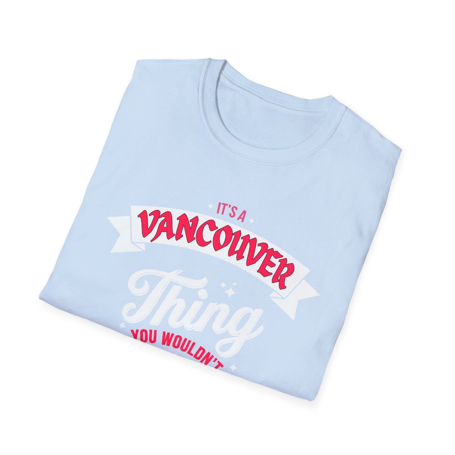Vancouver THING T-Shirt, Softstyle Graphic Tee, Unisex Casual Wear, Support Local Merch, Gift for Community Lovers, c13-s003