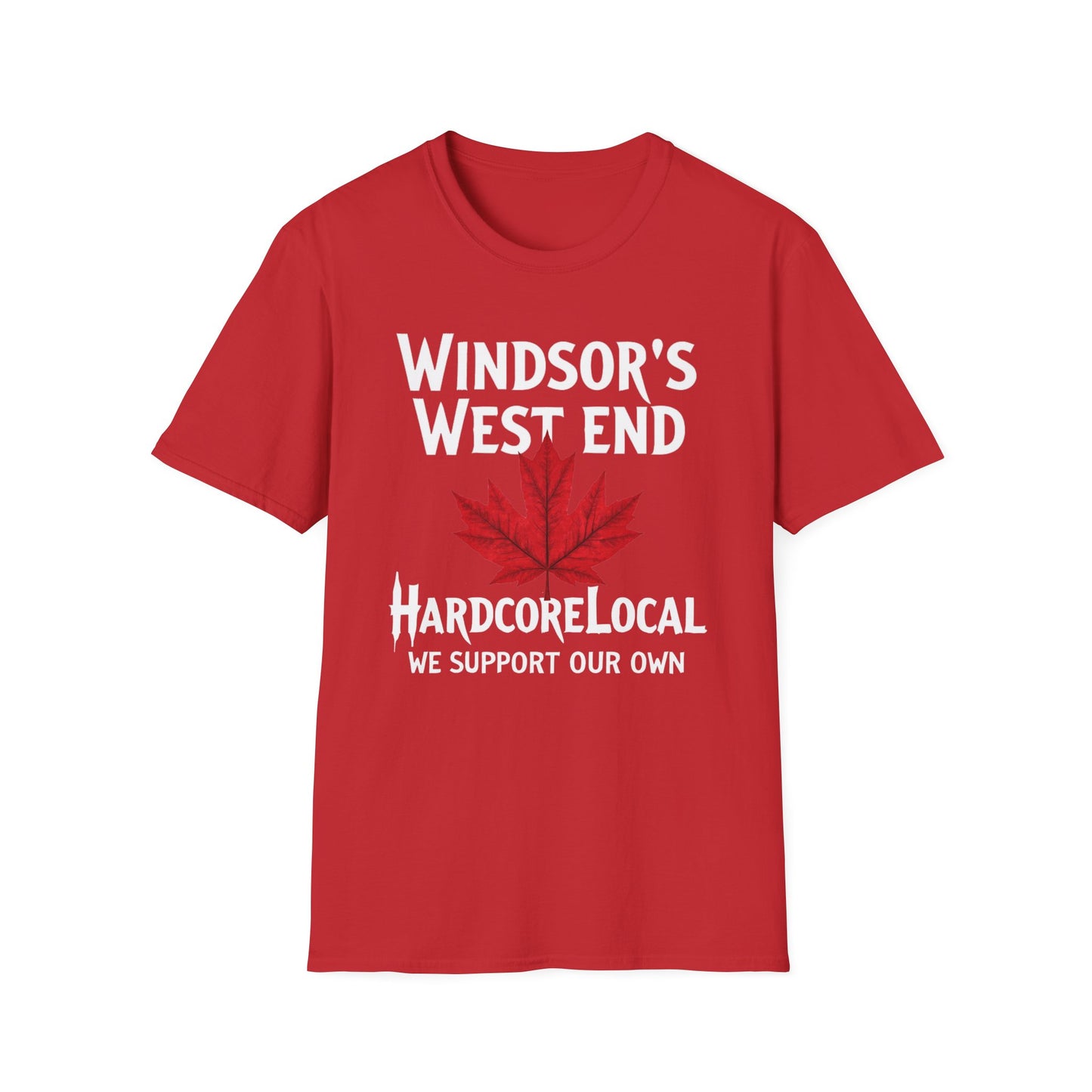 Windsor West End Hardcore Local Red Leaf, We Support Our Own, 1 T-Shirt, Softstyle Graphic Tee, Unisex Casual Wear, Support Local Merch, Gift for Community Lovers
