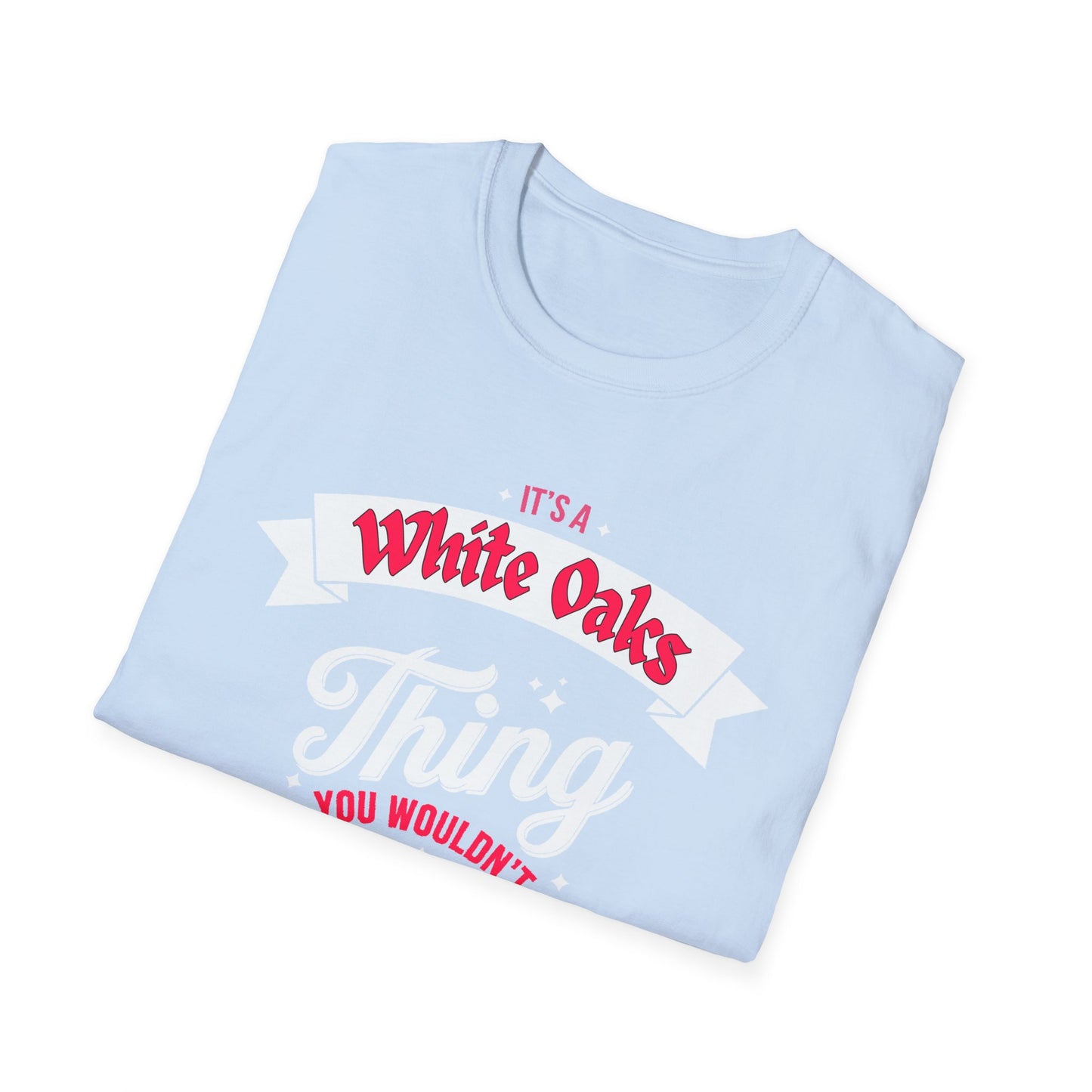 White Oaks THING T-Shirt, Softstyle Graphic Tee, Unisex Casual Wear, Support'n Locals Merch, Gift for Community Lovers, c02-n09-s003