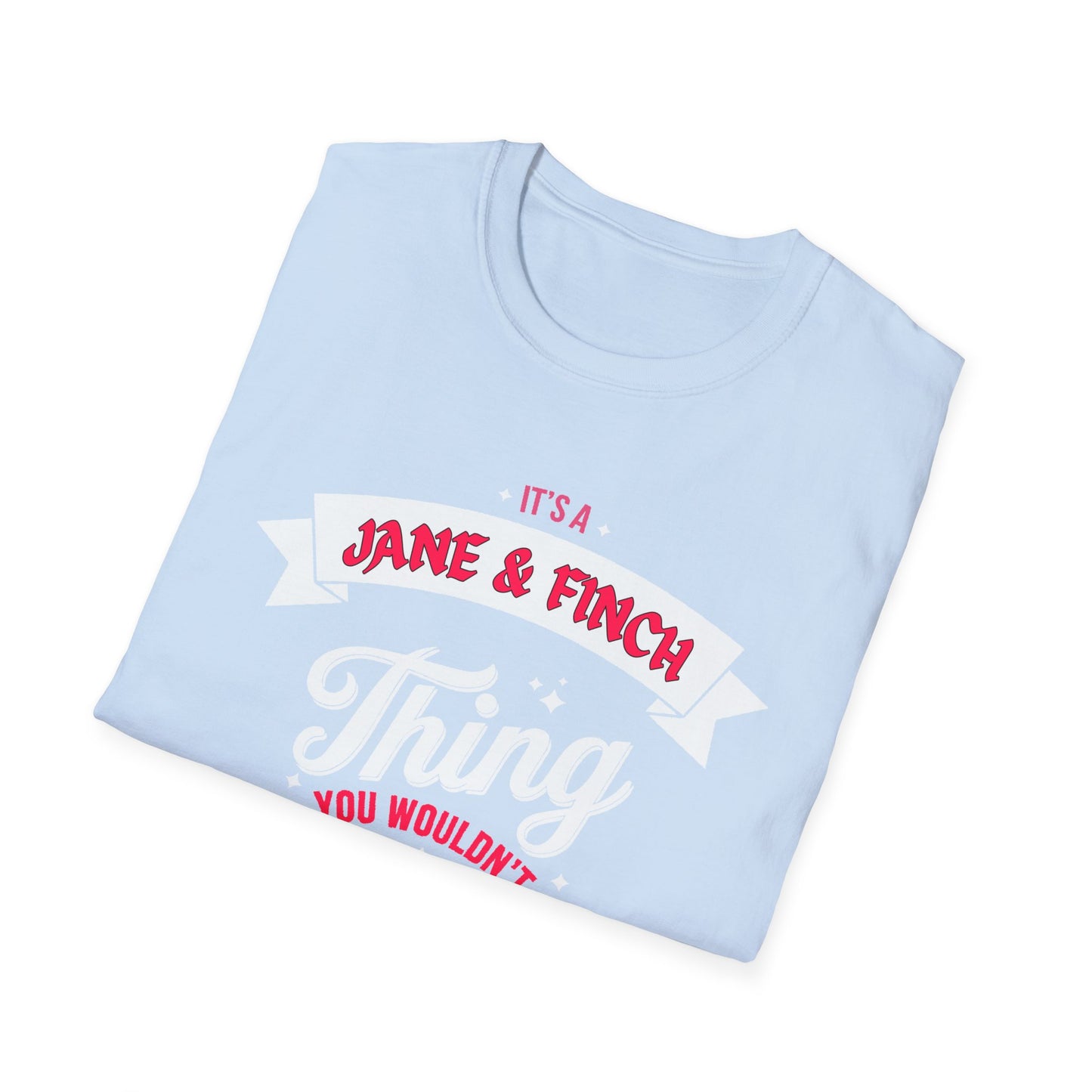 Jane and Finch THING T-Shirt, Softstyle Graphic Tee, Unisex Casual Wear, Support'n Locals Merch, Gift for Community Lovers, c06-n01-s003
