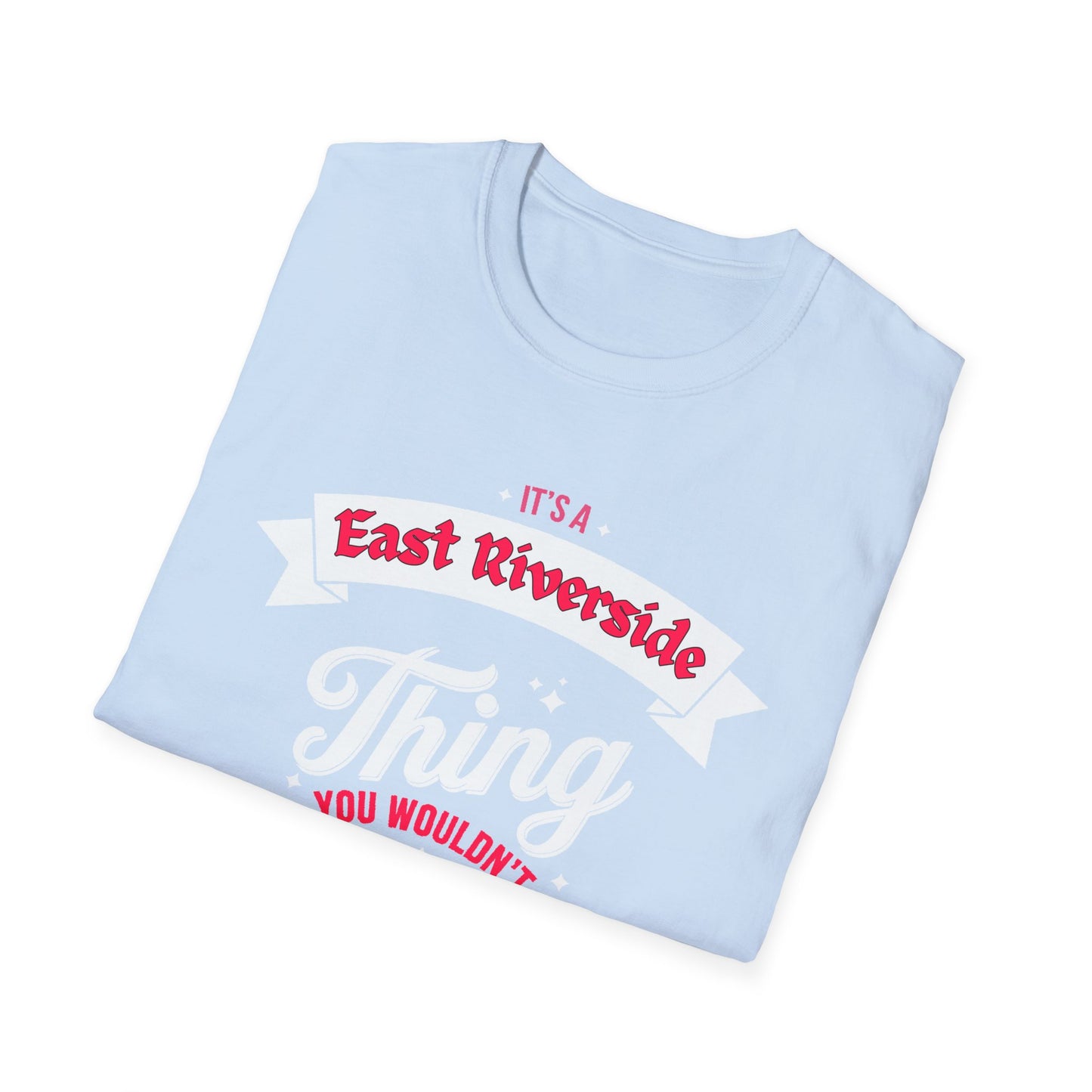 East Riverside THING T-Shirt, Softstyle Graphic Tee, Unisex Casual Wear, Support Local Merch, Gift for Community Lovers, c01-n06-s003