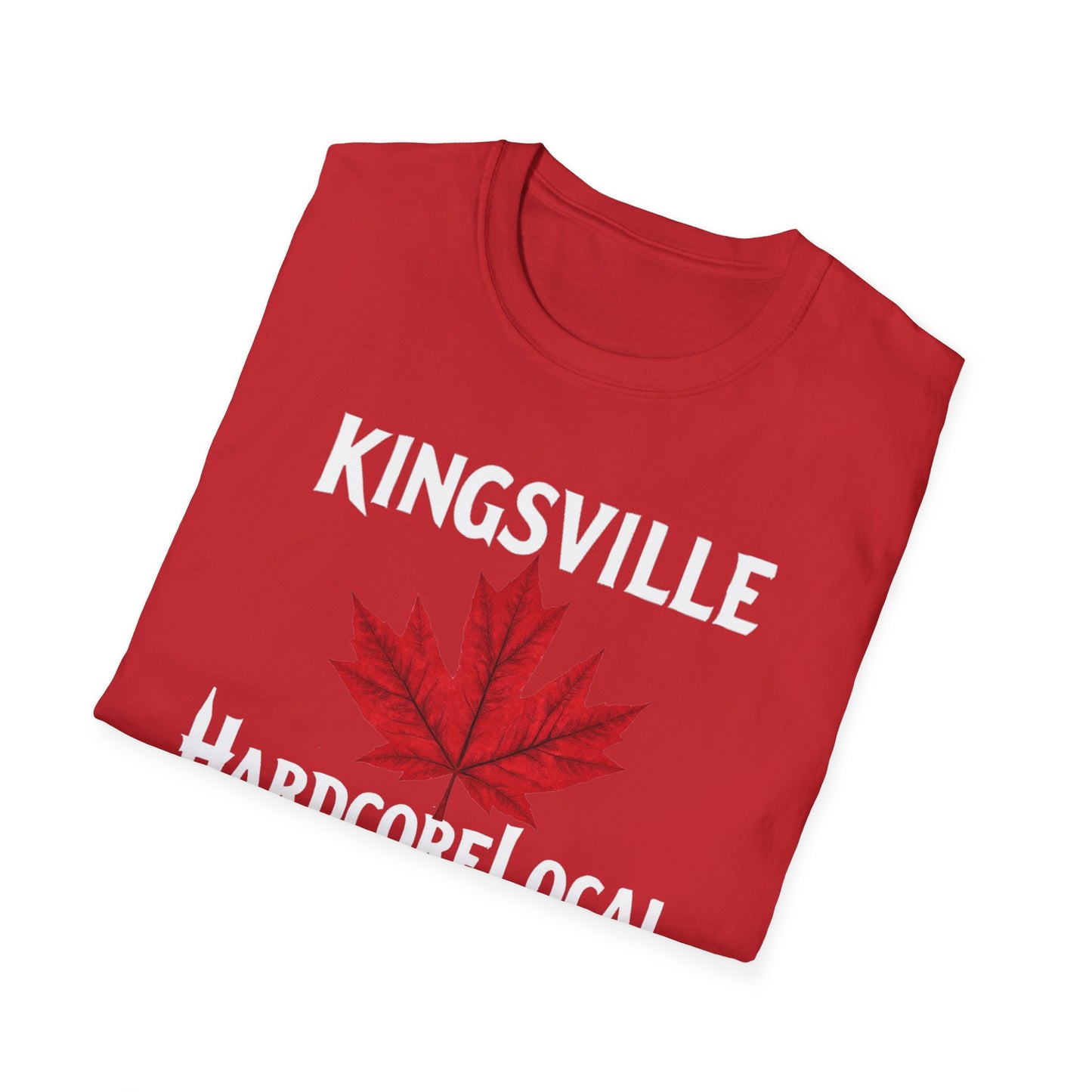 kingsville Hardcore Local Red Leaf, We Support Our Own, 1 T-Shirt, Softstyle Graphic Tee, Unisex Casual Wear, Support Local Merch, Gift for Community Lovers Finkz Windsor