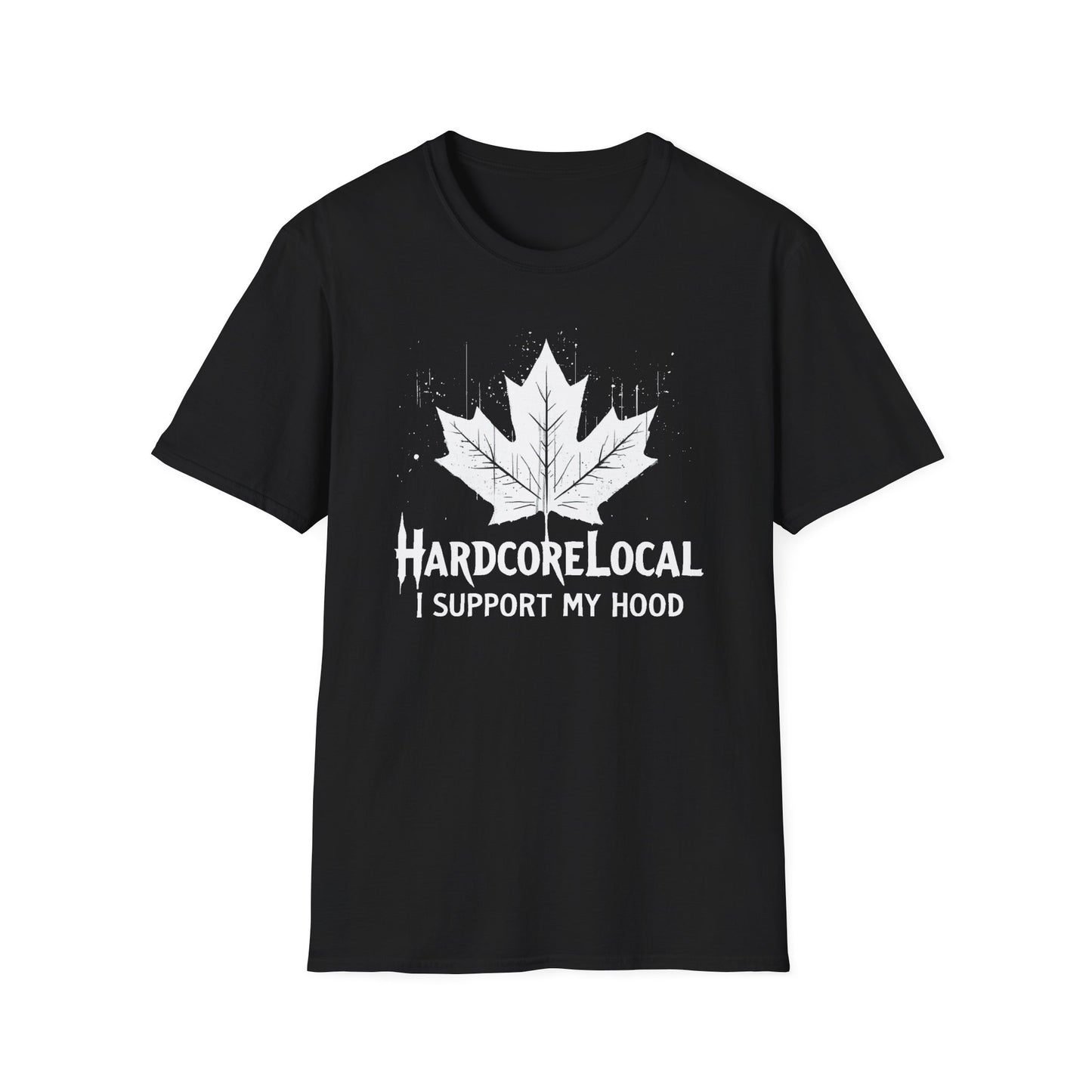 I Support My Hood, Hardcore Local Leaf T-Shirt, Softstyle Graphic Tee, Unisex Casual Wear, Support Local Merch, Gift for Community Lovers