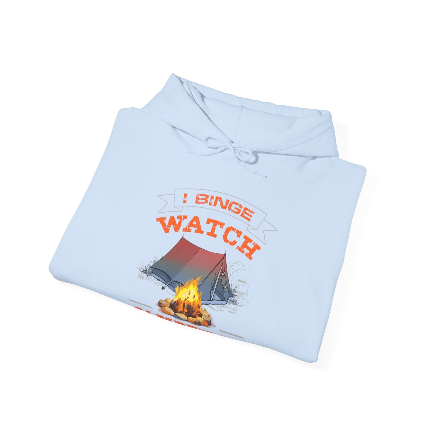 I Binge Watch Campfires Hoodie | HappyCamperCrew.Com 100% Authentic | Cozy Camping Hoodie | Unisex Hooded Sweatshirt for Nature Lovers, Casual Wear, Gift for Him/Her, Outdoor Adventures, Cozy Days & Warm Nights by the Campfire