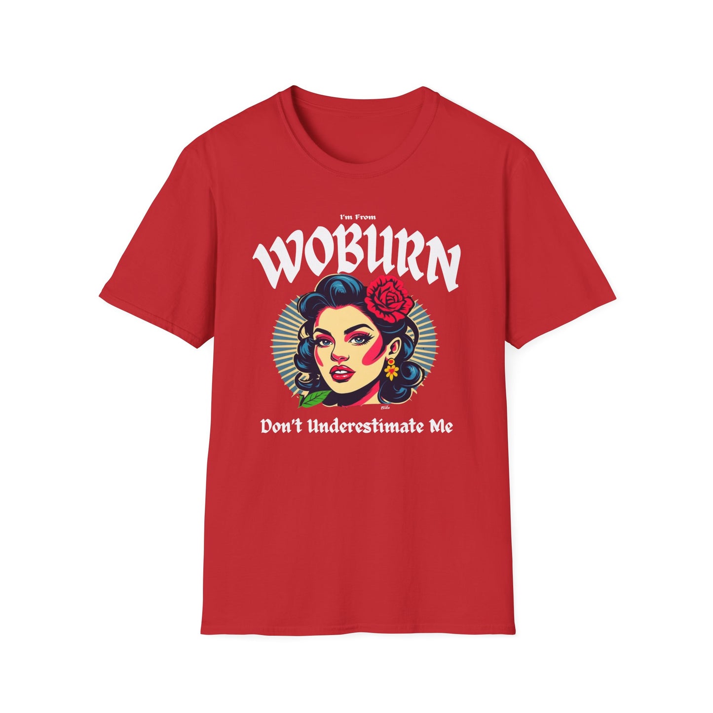 Woburn Underestimate Gal T-Shirt, c06-n06-s001 Softstyle Graphic Tee, Unisex Casual Wear, Support'n Locals Merch, Gift for Community Lovers.