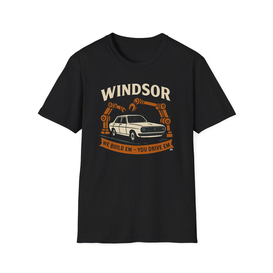 Windsor, We Build Em You Drive Em, T-Shirt, Softstyle Graphic Tee, Unisex Casual Wear, Support Local Merch, Gift for Community Lovers, Finkz