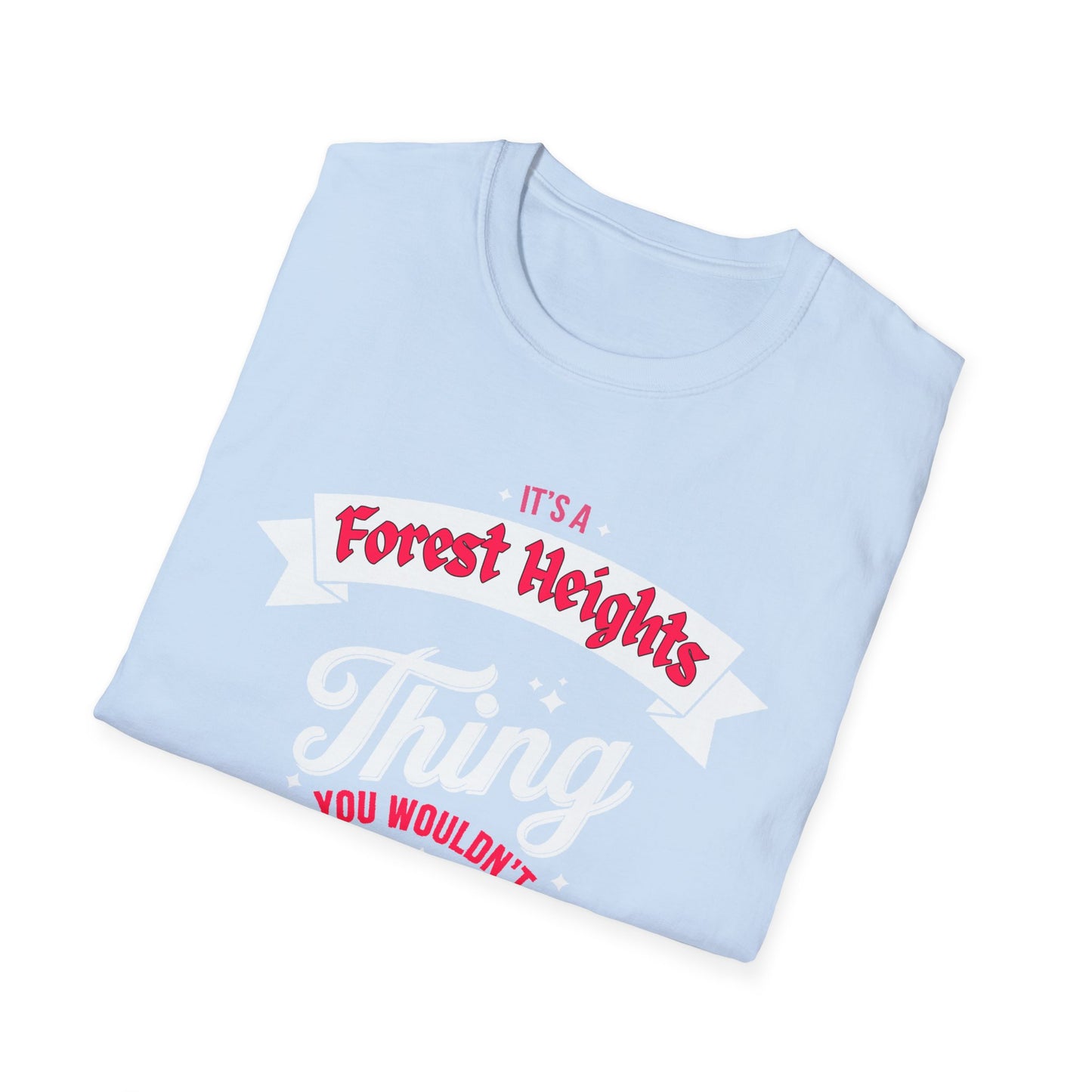 Forest Heights THING T-Shirt, Softstyle Graphic Tee, Unisex Casual Wear, Support'n Locals Merch, Gift for Community Lovers, c03-n03-s003