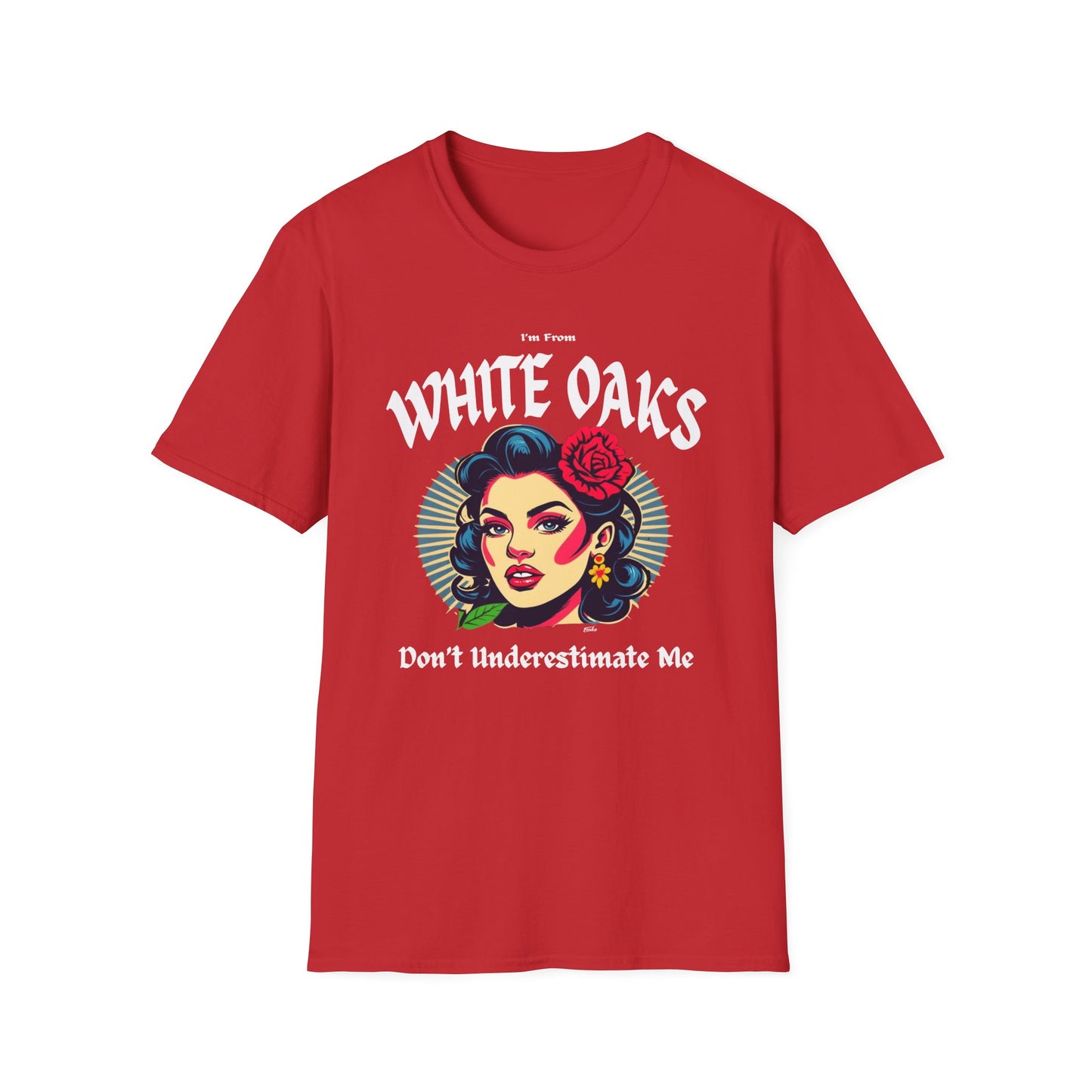 White Oaks Underestimate Gal T-Shirt, c002-n09-s001 Softstyle Graphic Tee, Unisex Casual Wear, Support'n Locals Merch, Gift for Community Lovers.