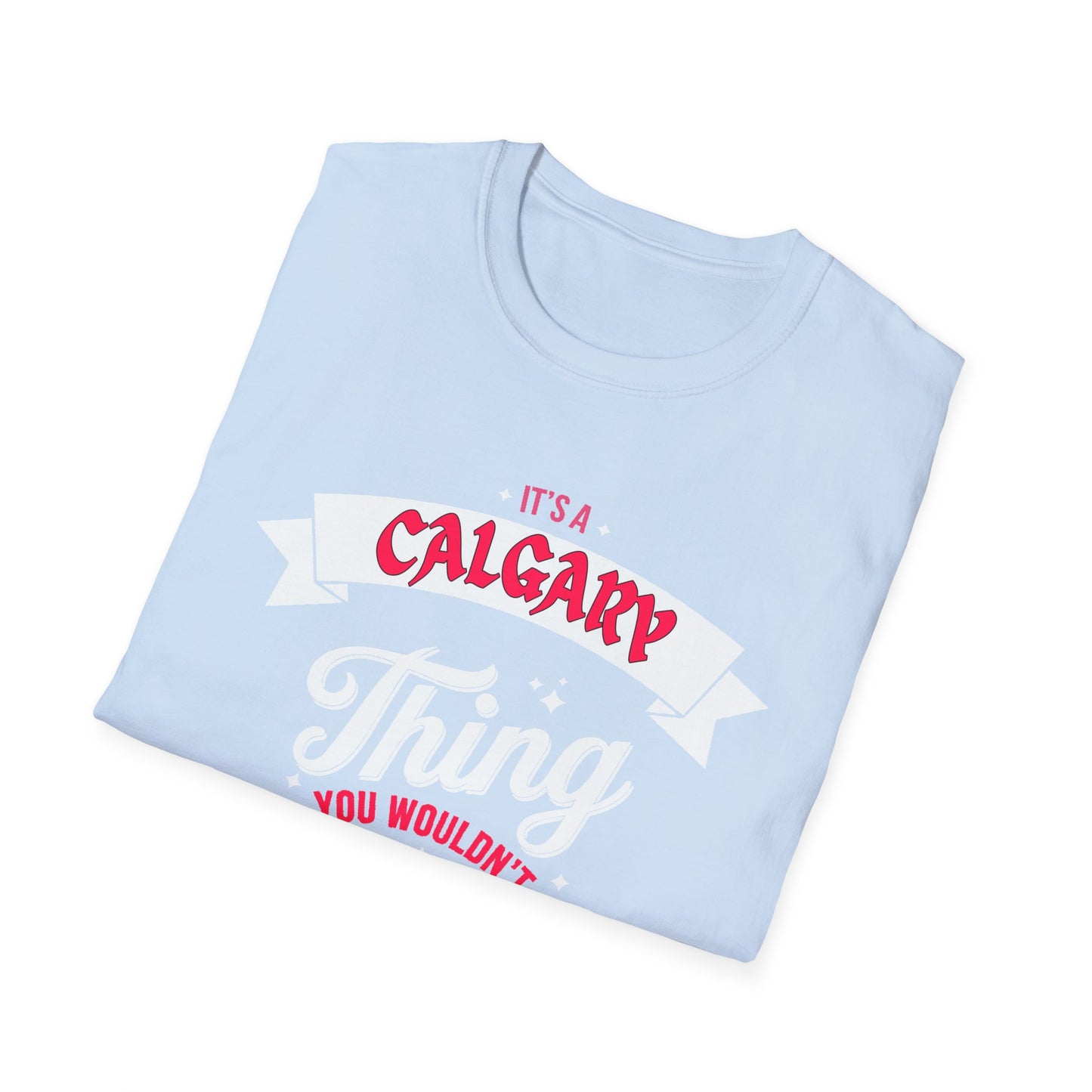 Calgary THING T-Shirt, Softstyle Graphic Tee, Unisex Casual Wear, Support Local Merch, Gift for Community Lovers, c11-s003
